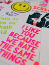 I Like you because we hate the same things Riso Postcard